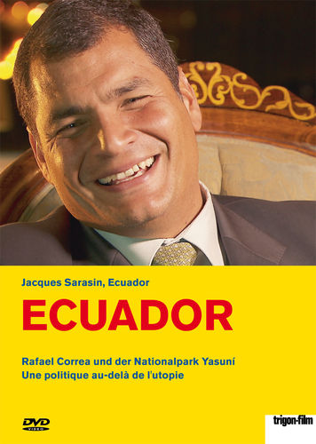 Ecuador.  Rafael Correa und der Nationalpark Yasuni